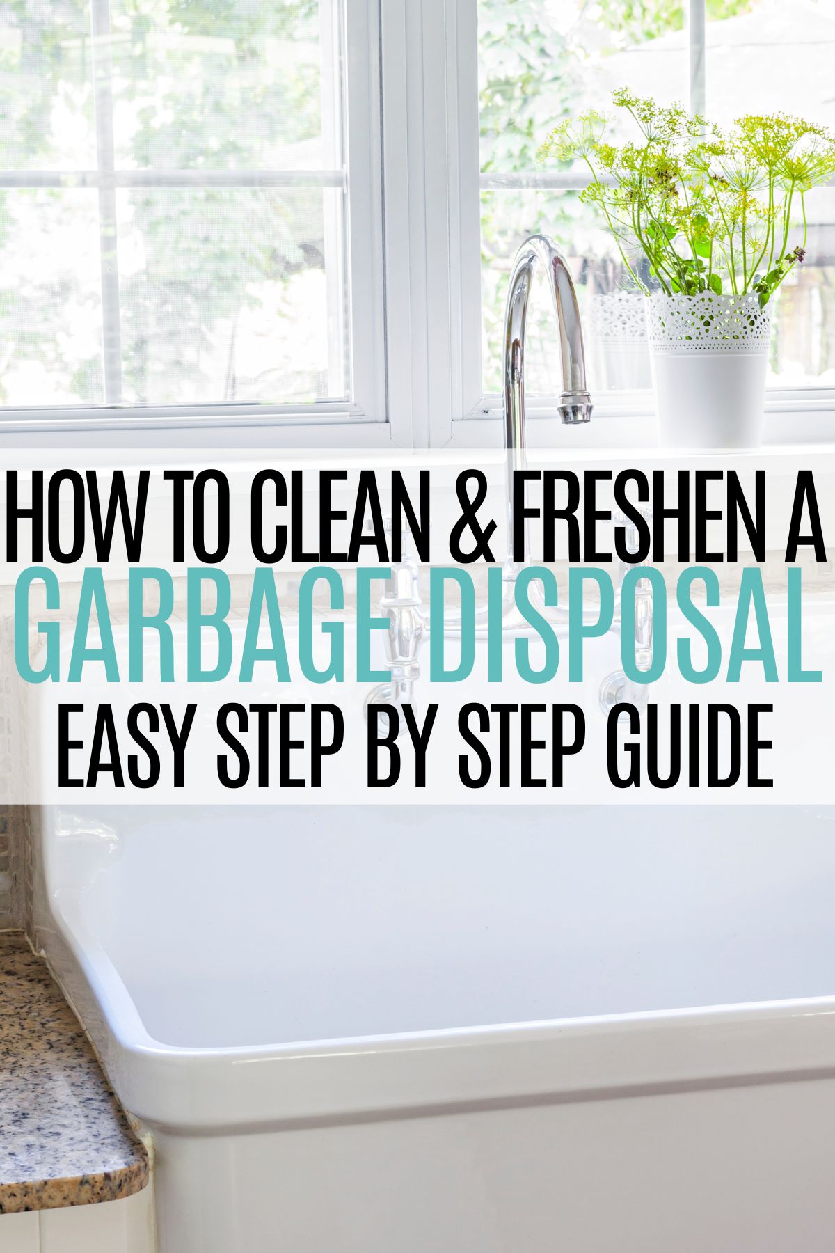 white kitchen sink under a window with text how to clean and freshen a garbage disposal, easy step by step guide.