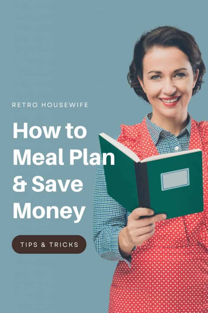 retro housewife holding cookbook with text how to meal plan and save money
