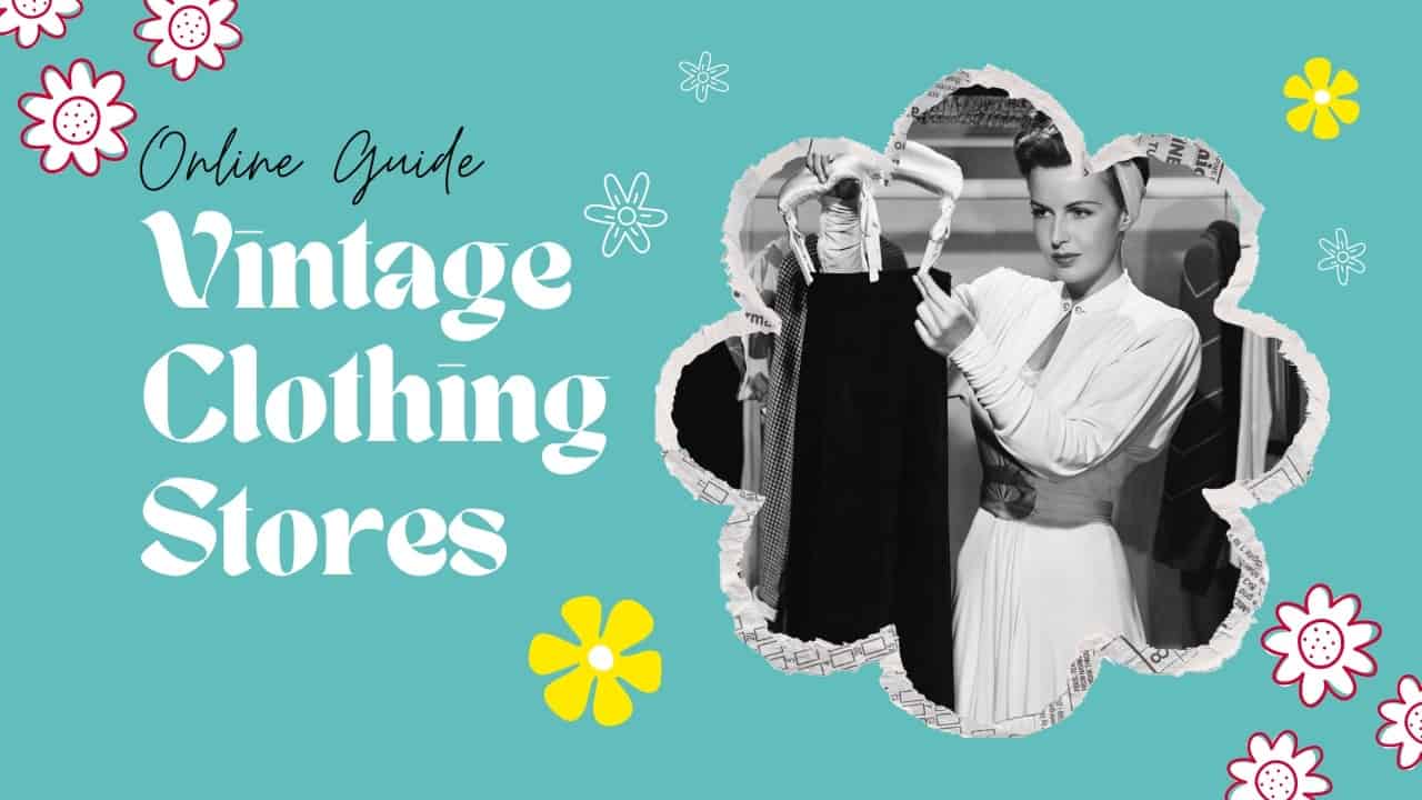 graphic with turquoise background and red, white, and yellow flowers and woman looking at vintage clothing with text online guide vintage clothing stores